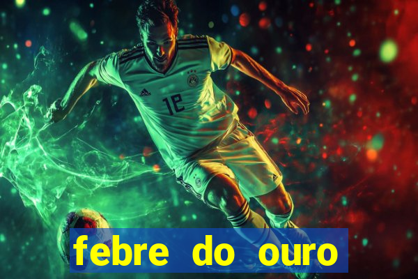 febre do ouro temporada 14